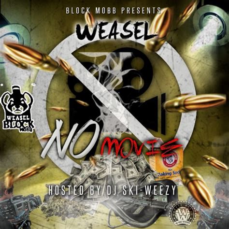 Weasel No Movie Mixtape Hosted By Dj Ski Weezy