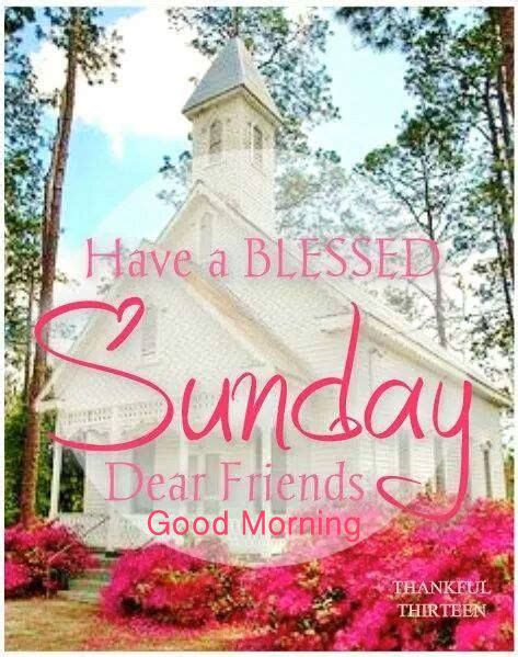 Have A Blessed Sunday Dear Friends Good Morning Pictures Photos And
