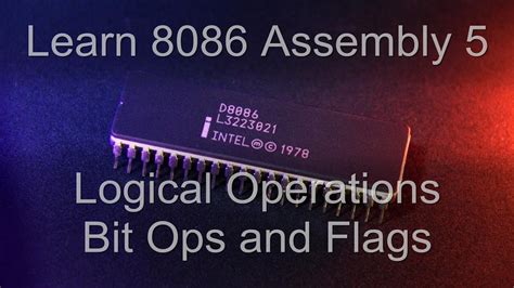 Logical Operationsbit Ops And Flags 8086 X86 Assembly Lesson 5