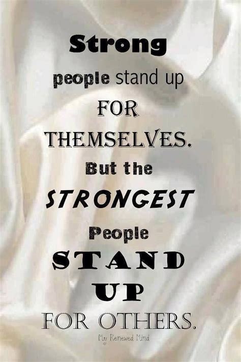 Strong People Stand Up For Themselves But The Strongest People Stand