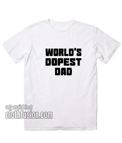 Worlds Dopest Dad T Shirts Clothfusion Tees Essential T Shirts