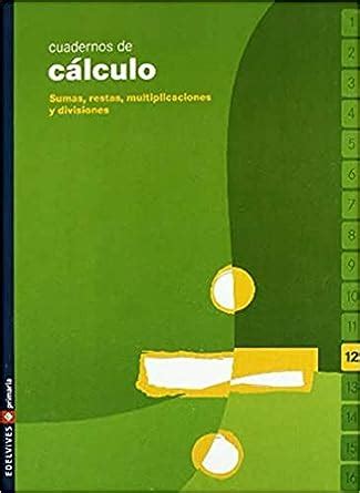Cuaderno De Calculo Sumas Restas Multiplicaciones Y Divisiones