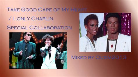 Take Good Care Of My Heart Lonly Chaplin Special Collaboration Youtube