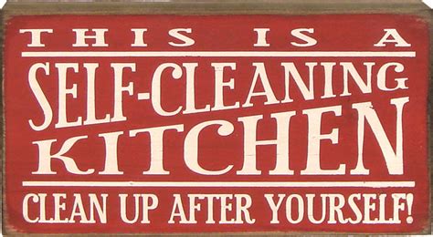 This Is A Self Cleaning Kitchen Clean Up After Yourself Sign Country