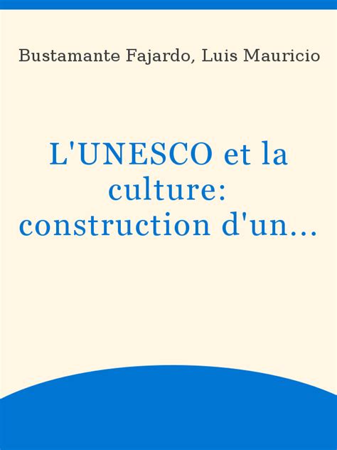 Lunesco Et La Culture Construction Dune Catégorie Dintervention
