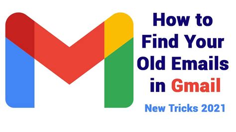 Gmail 👉 How To Find Old Emails In Gmail Gmail Search 2021 Youtube