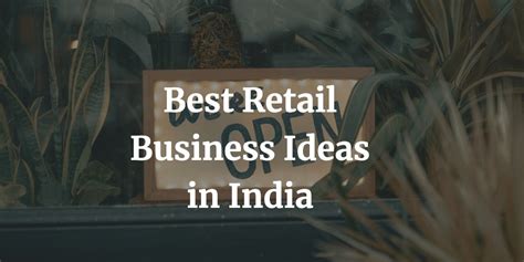 Best 67 Retail Business Ideas In India For 2024 Muvsi