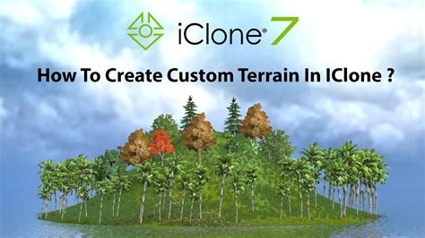 Iclone Tutorial How To Create Custom Terrain Youtube