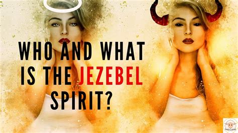 Who And What Is The Jezebel Spirit The Truth About The Origins Of
