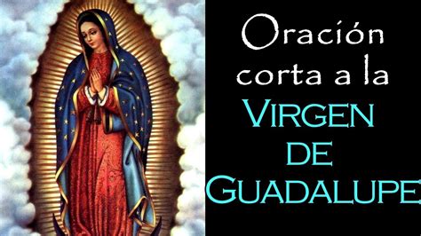 Oración Corta A La Virgen De Guadalupe Youtube