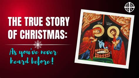 the true story of christmas as you ve never heard before youtube