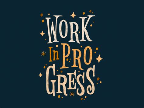 Work In Progress | Work in progress quotes, Progress quotes, Work in progress