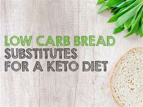 Low Carb Bread Substitutes For A Keto Diet Carb Substitutes Low Carb