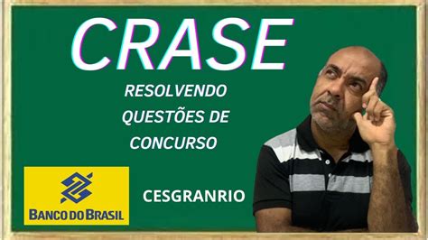 CRASE CONCURSO BANCO DO BRASIL Questões Cesgranrio YouTube