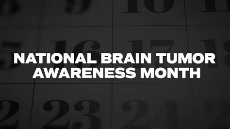 National Brain Tumor Awareness Month List Of National Days