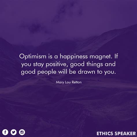 Optimism Is A Happiness Magnet If You Stay Positive Good Things And