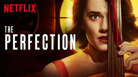the perfection a netflix film review crpwrites