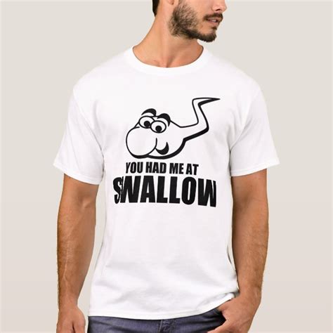 Funny Sperm You Had Me At Swallow T Shirt