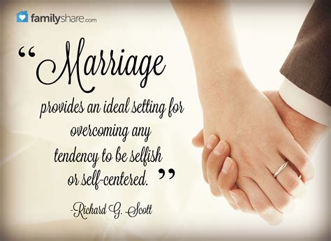 “marriage Provides An Ideal Setting For Overcoming Any Tendency To Be