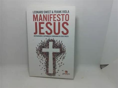 Livro Manifesto Jesus Leonard Sweet And Frank Viola Parcelamento
