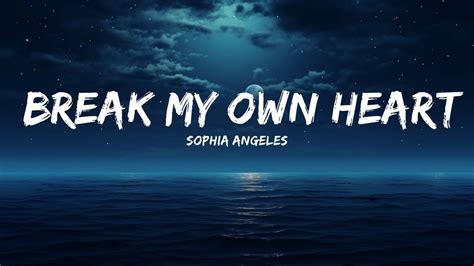 Sophia Angeles Break My Own Heart Lyrics Lyrics Zee Music Youtube