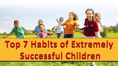 Top 7 Habits Of Extremely Successful Children