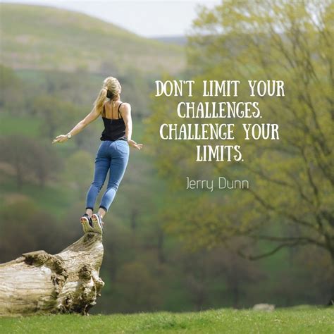 Dont Limit Your Challenges Challenge Your Limits