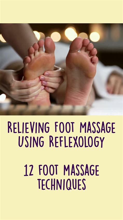Relieving Foot Massage Using Reflexology 12 Foot Massage Techniques An
