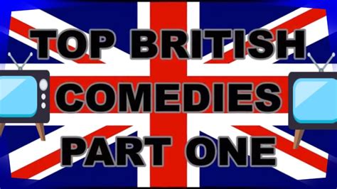 Top British Comedies You Must See Part One Youtube