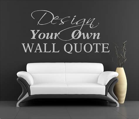 Maybe you would like to learn more about one of these? MAKE YOUR OWN QUOTE VINYL WALL ART STICKERS - Custom DesignsCustom Designs