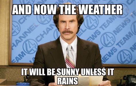 Some Funny Memes For Those Who Love To Talk About The Weather Sorry Bout It Memes