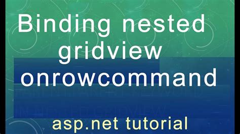 Binding Nested Gridview Onrowcommand ASP Net Tutorial YouTube