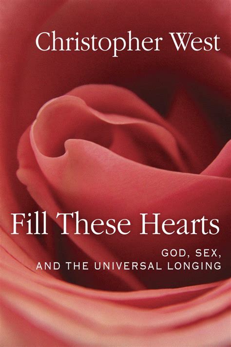 God Sex And The Universal Longing Intro To The Theology Of The Body And Fill These Hearts Book
