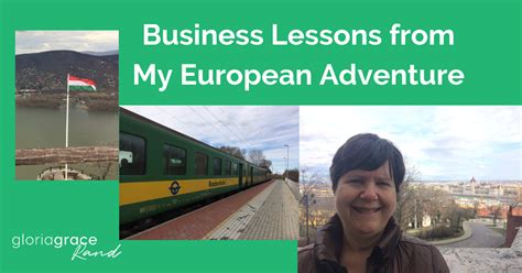 Business Lessons From My European Adventure Gloria Rand