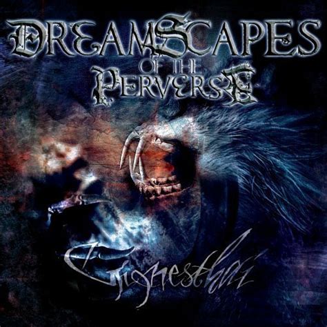 Gignesthai By Dreamscapes Of The Perverse 2006 04 25 Music