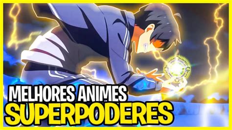 Os 14 Melhores Animes De Superpoderes Que Você Precisa Assistir