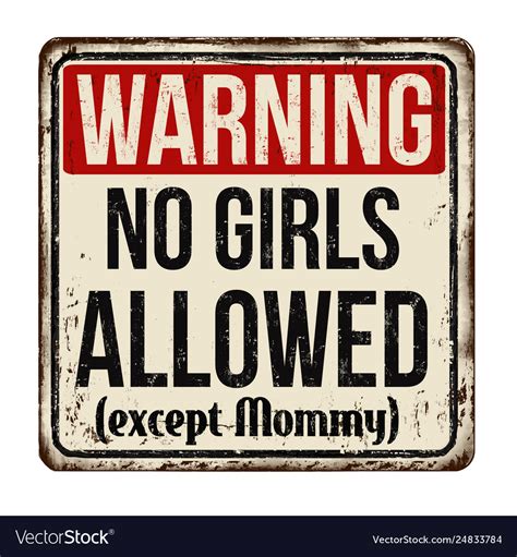 Warning No Girls Allowed Vintage Rusty Metal Sign Vector Image