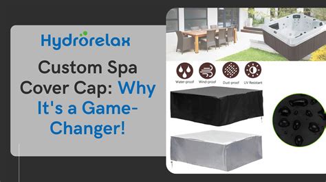 Custom Spa Cover Cap Solution To Traditional Spa Protection
