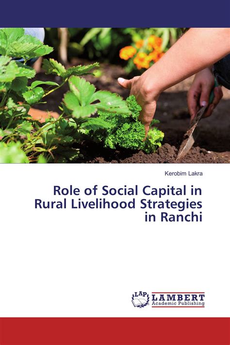 Role Of Social Capital In Rural Livelihood Strategies In Ranchi 978 3