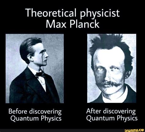 Theoretical Physicist Max Planck Before Discovering After Discovering