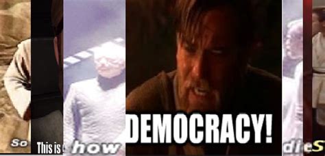 So This Is How Democracy Dieswith Obi Wans Lines Is It Possible To