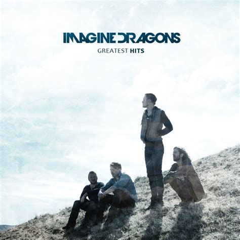 Greatest Hits — Imagine Dragons Lastfm