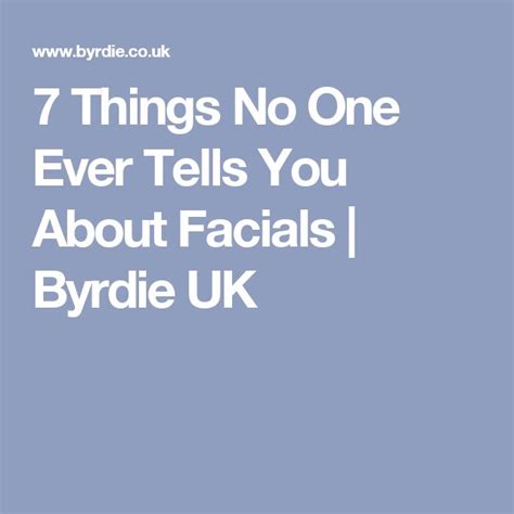 7 Things No One Ever Tells You About Facials Facial Facial Tips Byrdie