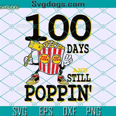 Copie De 100 Days And Still Popping Svg Popcorn Svg 100 Days Of