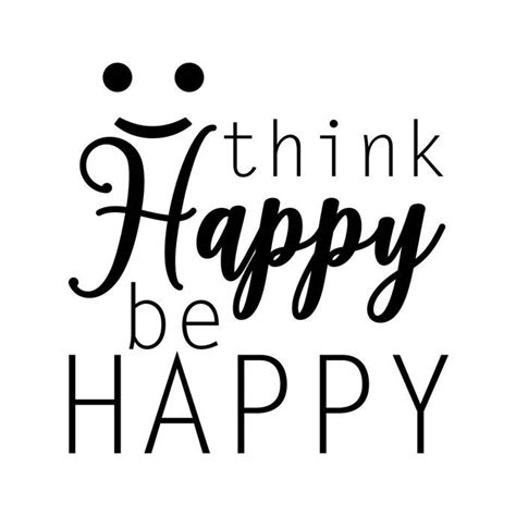 Think Happy Be Happy Quote Graphics Svg Dxf By Vectordesign On Zibbet