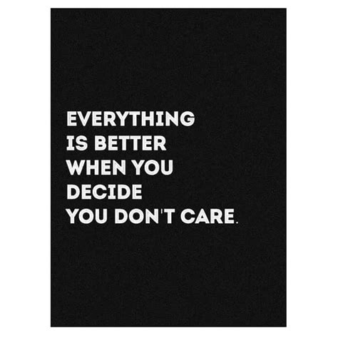 don t care about other people opinions don t care you dont care quotes don t care quotes