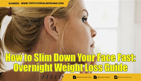 How To Slim Down Your Face Fast Overnight Weight Loss Guide Tips