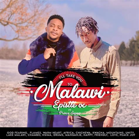 Epistle Oc I Will Take You To Malawi Afrobeat Malawi