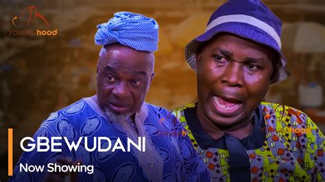 Gbewudani Latest Yoruba Movie 2023 Drama Starring Wale Akorede Ebun