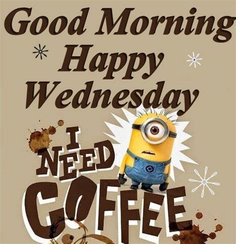 Good Morning Happy Wednesday Minions Good Morning Wednesday Hump Day